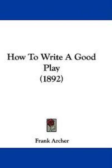 How To Write A Good Play (1892)