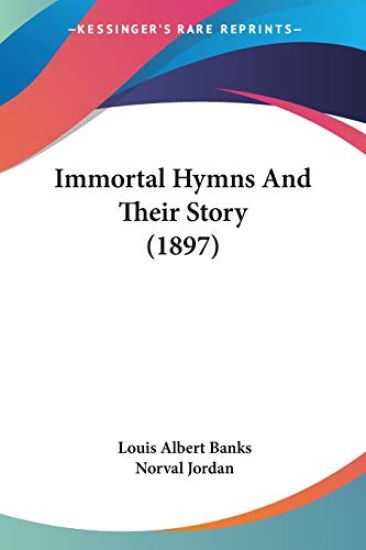 Immortal Hymns And Their Story (1897)