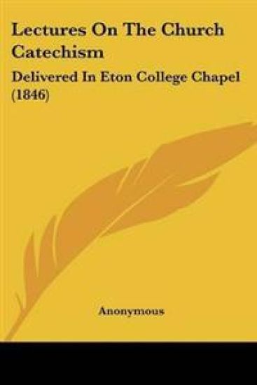 Lectures On The Church Catechism