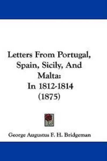 Letters From Portugal, Spain, Sicily, And Malta