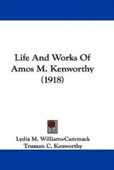 Life And Works Of Amos M. Kenworthy (1918)