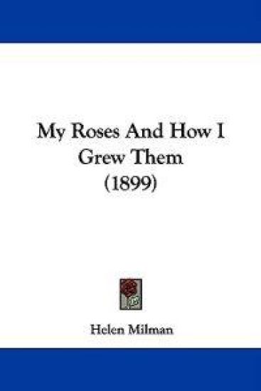 My Roses And How I Grew Them (1899)