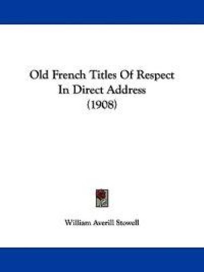 Old French Titles Of Respect In Direct Address (1908)