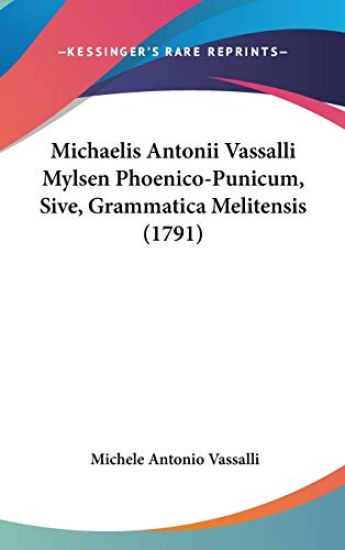 Michaelis Antonii Vassalli Mylsen Phoenico-Punicum, Sive, Grammatica Melitensis (1791)