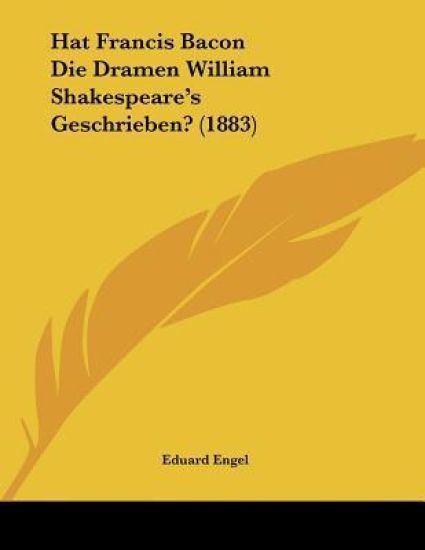 Hat Francis Bacon Die Dramen William Shakespeare's Geschrieben?