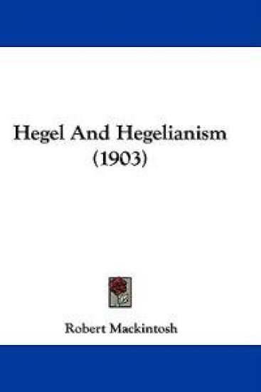 Hegel And Hegelianism (1903)