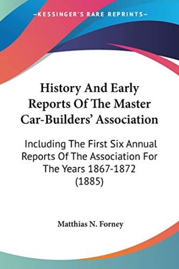 History and Early Reports of the Master Car-builders' Association