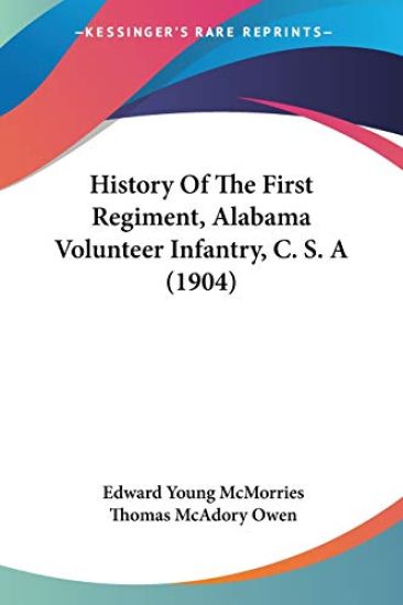 History of the First Regiment, Alabama Volunteer Infantry, C. S. a
