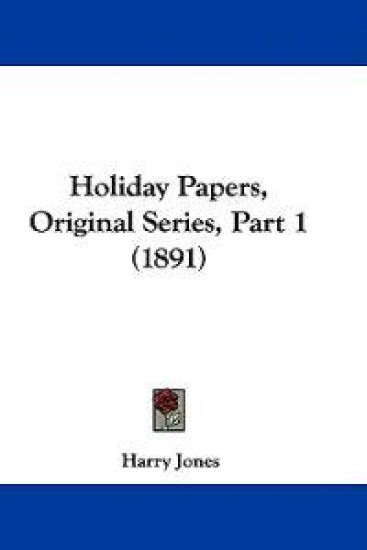 Holiday Papers, Original Series, Part 1 (1891)