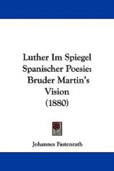 Luther Im Spiegel Spanischer Poesie