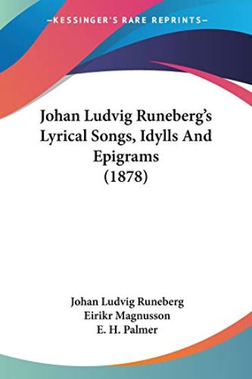 Johan Ludvig Runeberg's Lyrical Songs, Idylls and Epigrams