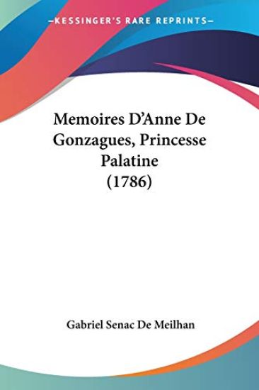 Memoires D'Anne De Gonzagues, Princesse Palatine (1786)