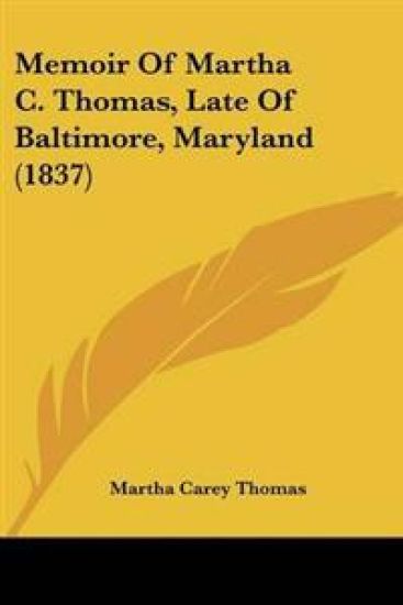 Memoir Of Martha C. Thomas, Late Of Baltimore, Maryland (1837)