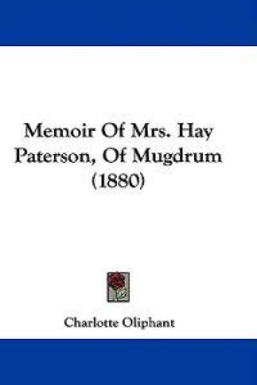 Memoir of Mrs. Hay Paterson, of Mugdrum