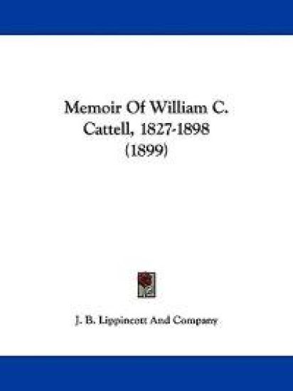 Memoir of William C. Cattell, 1827-1898