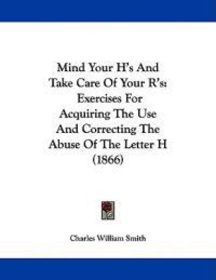 Mind Your H's and Take Care of Your R's