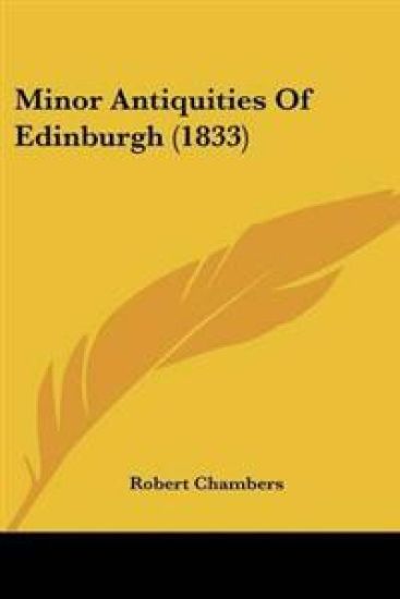 Minor Antiquities Of Edinburgh (1833)