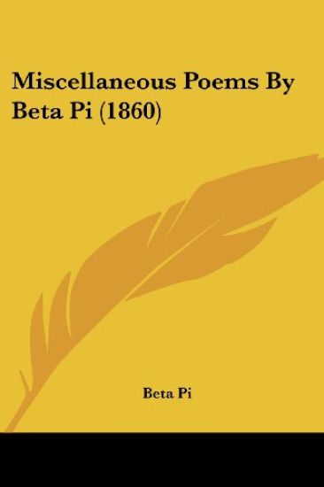 Miscellaneous Poems By Beta Pi (1860)