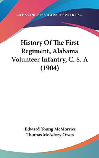 History of the First Regiment, Alabama Volunteer Infantry, C. S. a