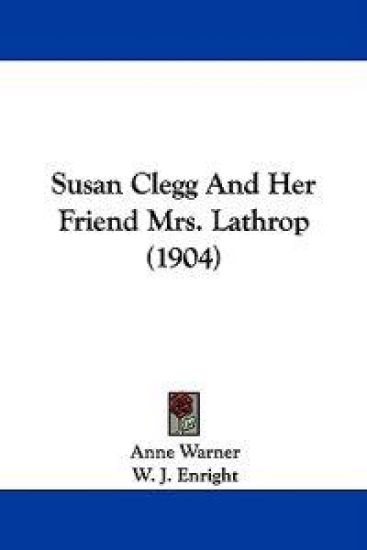 Susan Clegg and Her Friend Mrs. Lathrop