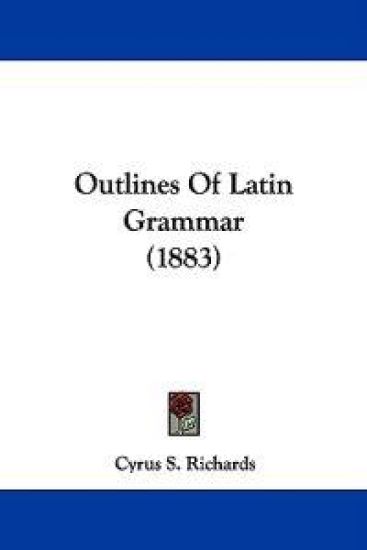 Outlines of Latin Grammar