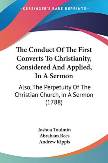 Conduct Of The First Converts To Christianity, Considered And Applied, In A Sermon