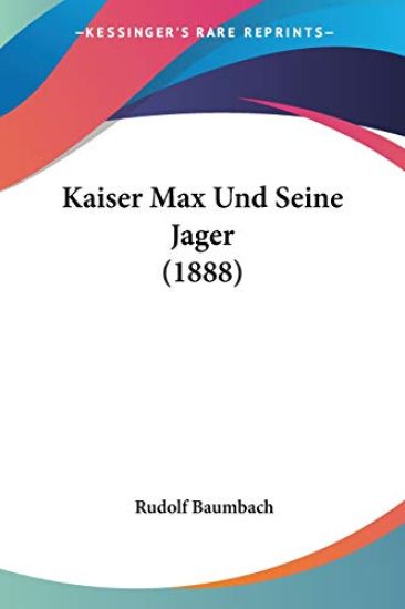 Kaiser Max Und Seine Jager