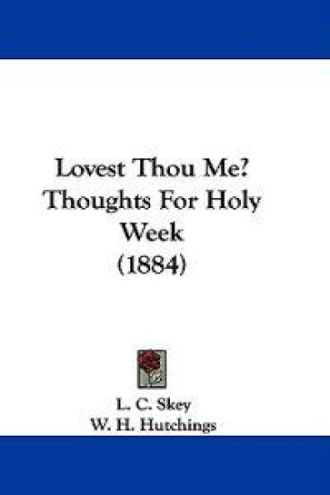 Lovest Thou Me? Thoughts for Holy Week