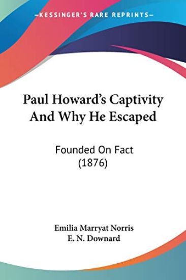 Paul Howard's Captivity and Why He Escaped