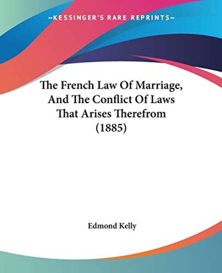 The French Law of Marriage, and the Conflict of Laws That Arises Therefrom
