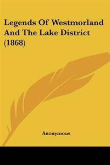 Legends Of Westmorland And The Lake District (1868)