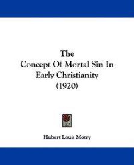 The Concept of Mortal Sin in Early Christianity