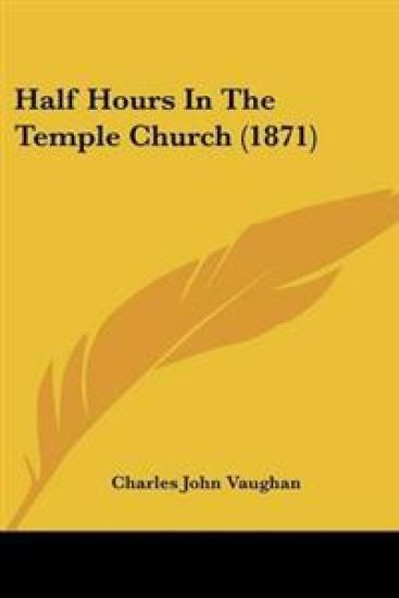 Half Hours In The Temple Church (1871)