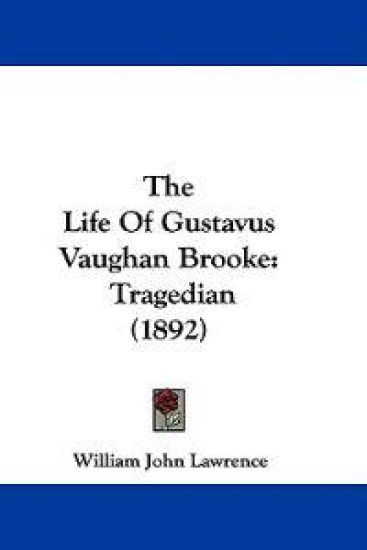 The Life of Gustavus Vaughan Brooke