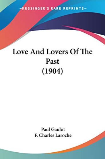 Love and Lovers of the Past