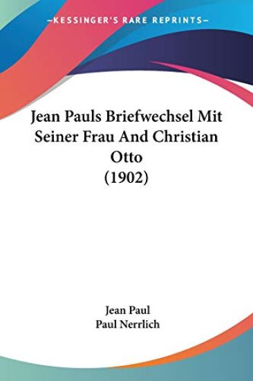 Jean Pauls Briefwechsel Mit Seiner Frau and Christian Otto