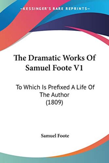 Dramatic Works Of Samuel Foote V1