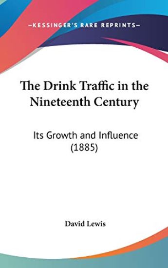 The Drink Traffic in the 19th Century
