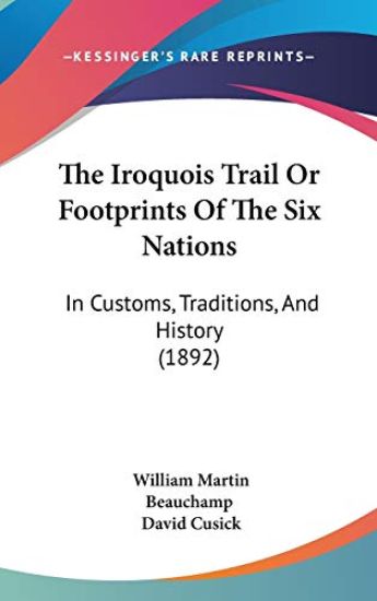 The Iroquois Trail or Footprints of the Six Nations