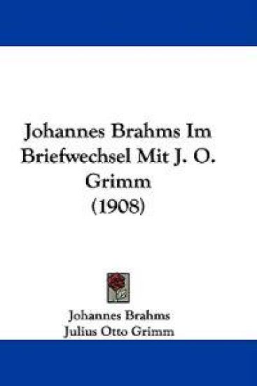 Johannes Brahms Im Briefwechsel Mit J. O. Grimm