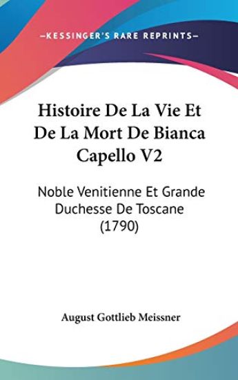 Histoire De La Vie Et De La Mort De Bianca Capello