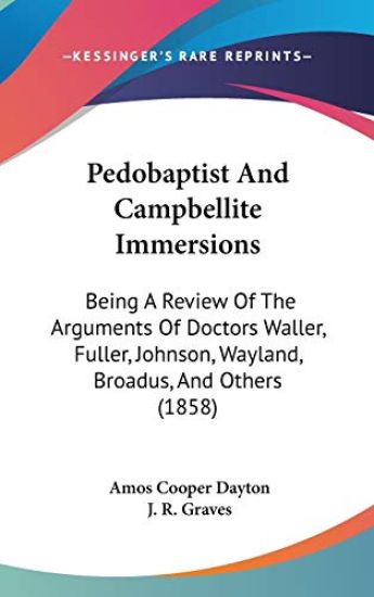 Pedobaptist And Campbellite Immersions
