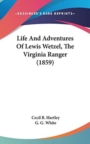 Life And Adventures Of Lewis Wetzel, The Virginia Ranger (1859)