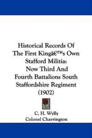 Historical Records of the First King's Own Stafford Militia