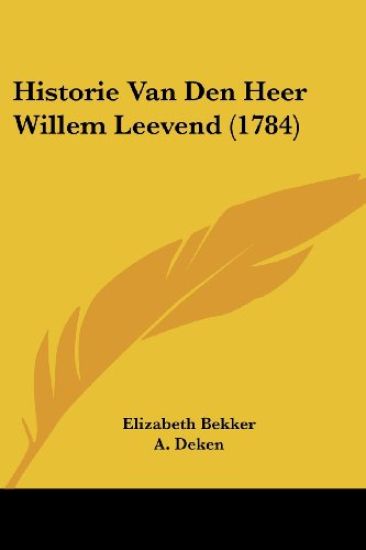 Historie Van Den Heer Willem Leevend (1784)