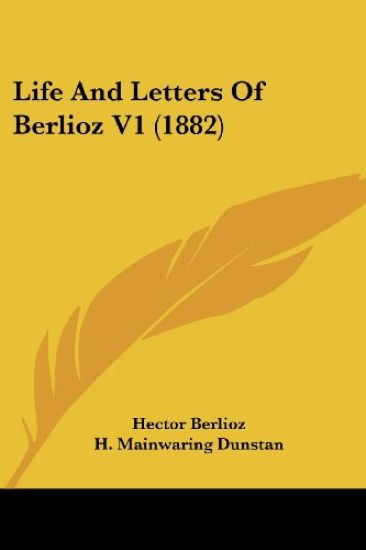 Life and Letters of Berlioz