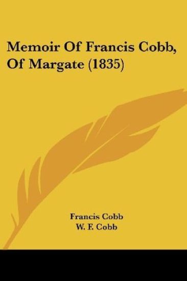 Memoir Of Francis Cobb, Of Margate (1835)