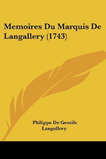Memoires Du Marquis De Langallery (1743)