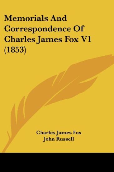 Memorials And Correspondence Of Charles James Fox V1 (1853)