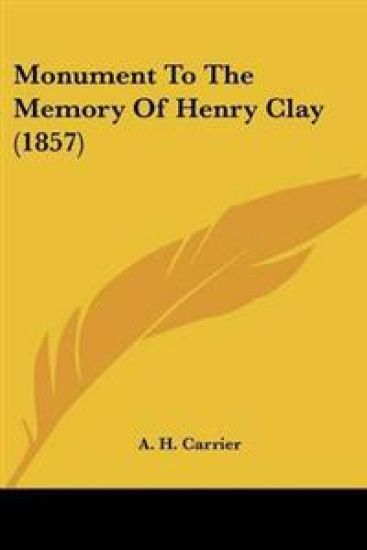 Monument To The Memory Of Henry Clay (1857)